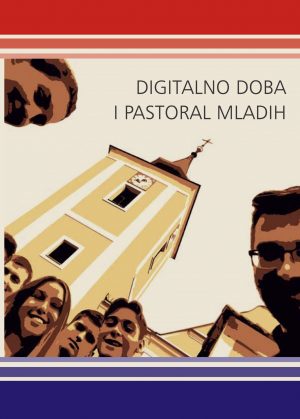 Digitalno doba i pastoral mladih